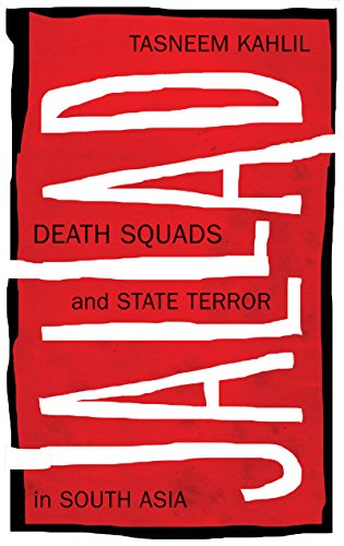 Jallad: Death Squads and State Terror in South Asia by Tasneem Khalil